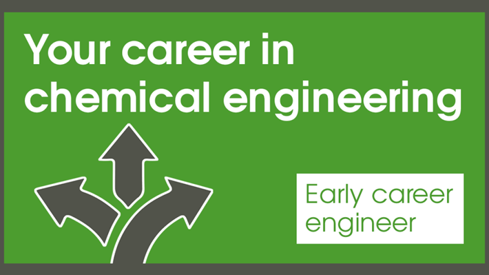 Your career in chemical engineering – Early career engineer