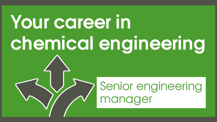 Your career in chemical engineering – Senior engineering managers  