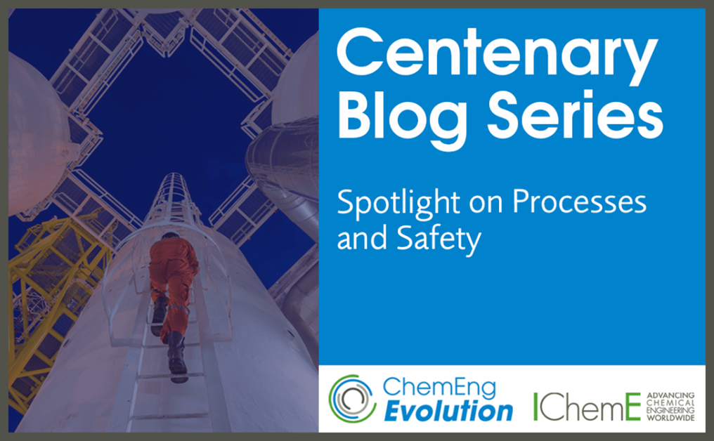 Centenary blog: Spotlight on processes and safety